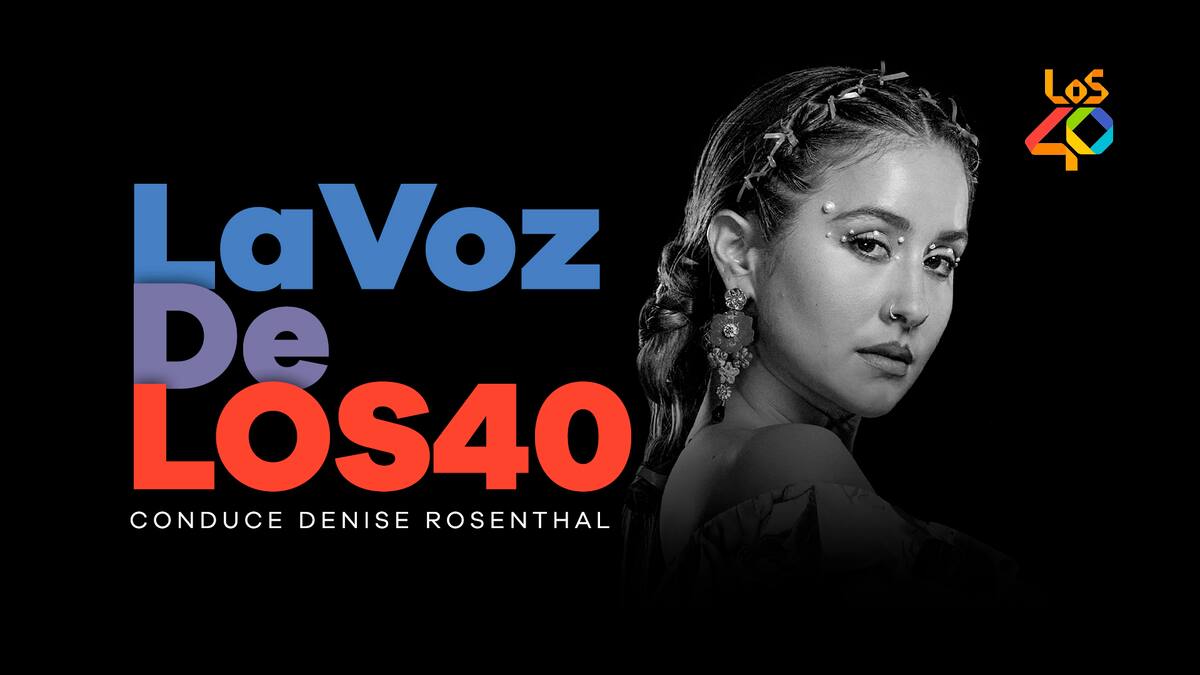 ¡Denise Rosenthal será parte de «La Voz de Los40»!