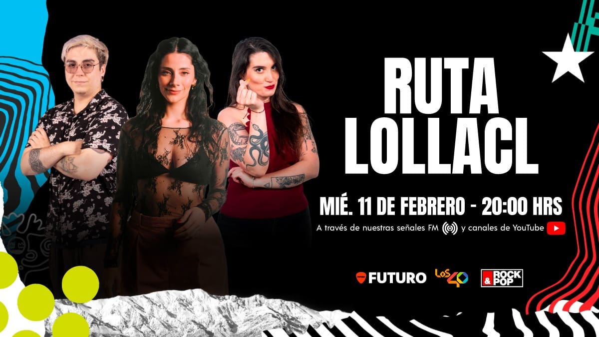 RUTA LOLLACL: Conoce el nuevo programa de LOS40, Futuro y Rock&Pop de camino a Lollapalooza Chile 2026